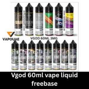 Vgod 60ml vape liquid freebase in UAE